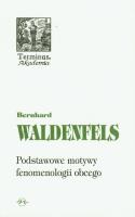 PODSTAWOWE MOTYWY FENOMENOLOGII OBCEGO. Autor: Waldenfels Bernhard. SmakLiter.pl Okładka książki PODSTAWOWE MOTYWY FENOMENOLOGII OBCEGO