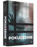 Pokuszenie. Autor: Bojarski Piotr. SmakLiter.pl Okładka książki Pokuszenie