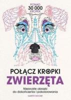 Połącz kropki. Zwierzęta. Autor: Moore Gareth. SmakLiter.pl Okładka książki Połącz kropki. Zwierzęta