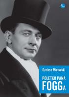 Poletko pana Fogga. Autor: Dariusz Michalski. SmakLiter.pl Okładka książki Poletko pana Fogga