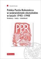 Okładka książki Polska Partia Robotnicza w województwie olsztyńskim w latach 1945-1948