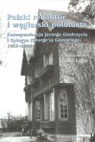 Polski redaktor i węgierski polonista. Autor: Giedroyc Jerzy, Gömöri Györģy. SmakLiter.pl Okładka książki Polski redaktor i węgierski polonista