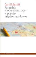 Porządek wielkoobszarowy w prawie międzynarodowym z zakazem interwencji dla sił obcych danemu obszarowi. Autor: Carl Schmitt. SmakLiter.pl Okładka książki Porządek wielkoobszarowy w prawie międzynarodowym z zakazem interwencji dla sił obcych danemu obszarowi