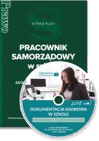 Pracownik samorządowy w szkole - zatrudnianie, wynagradzanie, czas pracy. Autor: Kuzior Patryk. SmakLiter.pl Okładka książki Pracownik samorządowy w szkole - zatrudnianie, wynagradzanie, czas pracy
