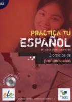Practica tu espanol Ejercicios de pronunciacion. Autor: Sacristan Luisa. SmakLiter.pl Okładka książki Practica tu espanol Ejercicios de pronunciacion