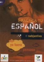 Practica tu espanol Subjuntivo B1. Autor: Molina Inmaculada. SmakLiter.pl Okładka książki Practica tu espanol Subjuntivo B1