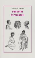 Praktyki psychiatrii. Autor: Czeczot Katarzyna. SmakLiter.pl Okładka książki Praktyki psychiatrii
