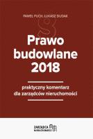 Prawo budowlane 2018. Autor: Puch Paweł, Siudak Łukasz. SmakLiter.pl Okładka książki Prawo budowlane 2018