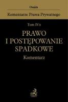 Prawo i postępowanie spadkowe Komentarz Tom IV B. Autor: Borysiak Witold, Stempniak Andrzej, Margoński Marcin. SmakLiter.pl Okładka książki Prawo i postępowanie spadkowe Komentarz Tom IV B