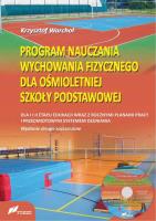 Program nauczania wychowania fizycznego dla ośmiotetniej szkoły podstawowej. Autor: Warchoł Krzysztof. SmakLiter.pl Okładka książki Program nauczania wychowania fizycznego dla ośmiotetniej szkoły podstawowej