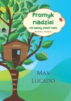 Promyk nadziei na każdy dzień roku. Autor: Max Lucado. SmakLiter.pl Okładka książki Promyk nadziei na każdy dzień roku