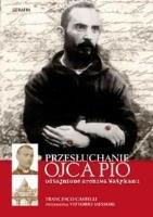 Przesłuchanie Ojca Pio.Odtajnione archiwa Watykanu. Autor: Castelli Francesco. SmakLiter.pl Okładka książki Przesłuchanie Ojca Pio.Odtajnione archiwa Watykanu