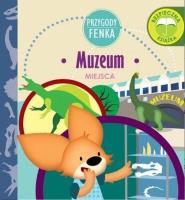 Przygody Fenka. Muzeum. Autor: Ewa Zontek, Magdalena Gruca. SmakLiter.pl Okładka książki Przygody Fenka. Muzeum