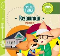 Przygody Fenka. Restauracja. Autor: Magdalena Gruca, Ewa Zontek. SmakLiter.pl Okładka książki Przygody Fenka. Restauracja