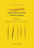 Przyjacielska odpowiedź krytykom Amoris Laetitia. Autor: Buttiglione Rocco, Gerhard Ludwig Müller. SmakLiter.pl Okładka książki Przyjacielska odpowiedź krytykom Amoris Laetitia