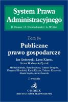 Okładka książki Publiczne prawo gospodarcze System Prawa Administracyjnego Tom 8 A