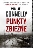 Punkty zbieżne. Autor: Connelly Michael. SmakLiter.pl Okładka książki Punkty zbieżne