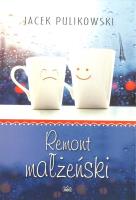 Remont małżeński. Autor: Pulikowski Jacek. SmakLiter.pl Okładka książki Remont małżeński