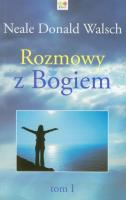 Rozmowy z Bogiem Tom 1. Autor: Neale Donald Walsch. SmakLiter.pl Okładka książki Rozmowy z Bogiem Tom 1