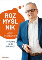 Rozmyślnik Jacka Walkiewicza Zainspiruj się do działania. Autor: Walkiewicz Jacek. SmakLiter.pl Okładka książki Rozmyślnik Jacka Walkiewicza Zainspiruj się do działania