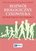 Rozwój biologiczny człowieka od poczęcia do śmierci. Autor: Wolański Napoleon, Maria Kaczmarek. SmakLiter.pl Okładka książki Rozwój biologiczny człowieka od poczęcia do śmierci