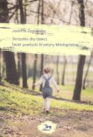 Skrzydła dla dzieci Teatr poetycki Krystyny Miłobędzkiej. Autor: Żygowska Joanna. SmakLiter.pl Okładka książki Skrzydła dla dzieci Teatr poetycki Krystyny Miłobędzkiej