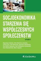 Socjoekonomika starzenia się współczesnych społeczeństw (wyd. II). Autor: Bogusława Urbaniak (red.), Alina Gładzicka-Janowska, Joanna Żyra, Lidia Kaliszczak, Piekutowska Agnieszka. SmakLiter.pl Okładka książki Socjoekonomika starzenia się współczesnych społeczeństw (wyd. II)