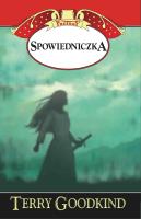 Spowiedniczka. Autor: Terry Goodkind. SmakLiter.pl Okładka książki Spowiedniczka