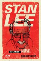 Stan Lee. Człowiek-Marvel. Autor: Bob Batchelor. SmakLiter.pl Okładka książki Stan Lee. Człowiek-Marvel