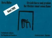 STRAŻNIK BIERZE SWÓJ GRZEBIEŃ WER.POL/NIEMIECKA. Autor: Muller Herta. SmakLiter.pl Okładka książki STRAŻNIK BIERZE SWÓJ GRZEBIEŃ WER.POL/NIEMIECKA