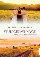 Stulecie Winnych. Opowiadania. Autor: Ałbena Grabowska. SmakLiter.pl Okładka książki Stulecie Winnych. Opowiadania