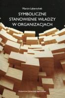 Okładka książki Symboliczne stanowienie władzy w organizacjach