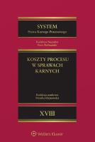 Okładka książki System Prawa Karnego Procesowego Tom XVIII. Koszty procesu w sprawach karnych