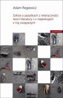 Szkice o pożytkach z retoryczności teorii.... Autor: Regiewicz Adam. SmakLiter.pl Okładka książki Szkice o pożytkach z retoryczności teorii...