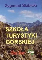 SZKOŁA TURYSTYKI GÓRSKIEJ. Autor: Skibicki Zygmunt. SmakLiter.pl Okładka książki SZKOŁA TURYSTYKI GÓRSKIEJ