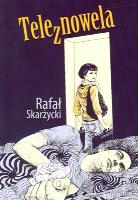 TELEZNOWELA. Autor: Skarżycki Rafał. SmakLiter.pl Okładka książki TELEZNOWELA