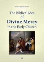 The Biblical Idea of Divine Mercy in the early church. Autor: Grzywaczewski Józef. SmakLiter.pl Okładka książki The Biblical Idea of Divine Mercy in the early church