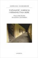 Tożsamość, narracja i hermeneutyka siebie. Autor: Adriana Warmbier. SmakLiter.pl Okładka książki Tożsamość, narracja i hermeneutyka siebie