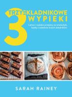 Trzyskładnikowe wypieki. Autor: Sarah Rainey. SmakLiter.pl Okładka książki Trzyskładnikowe wypieki