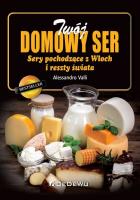 Twój domowy ser. Autor: Alessandro Valli. SmakLiter.pl Okładka książki Twój domowy ser