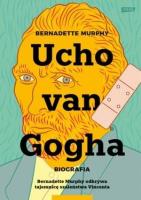 Okładka książki Ucho Van Gogha. Biografia