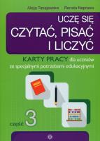 Uczę się czytać, pisać i liczyć Część 3 Karty pracy. Autor: Naprawa Renata Tanajewska Alicja, Naprawa Renata. SmakLiter.pl Okładka książki Uczę się czytać, pisać i liczyć Część 3 Karty pracy