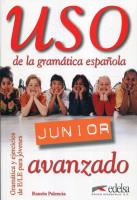 Uso de la gramatica espanola Junior avanzado alumno. Autor: Palencia Ramon. SmakLiter.pl Okładka książki Uso de la gramatica espanola Junior avanzado alumno
