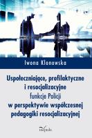 Uspołeczniające, profilaktyczne i resocjliza. .... Autor: Iwona Klonowska. SmakLiter.pl Okładka książki Uspołeczniające, profilaktyczne i resocjliza. ...