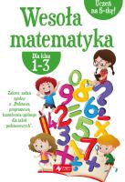 Wesoła matematyka dla klas 1-3. Autor: Dybek Iwona. SmakLiter.pl Okładka książki Wesoła matematyka dla klas 1-3
