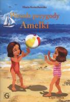 Wesołe przygody Amelki Część 3. Autor: Maria Kożuchowska. SmakLiter.pl Okładka książki Wesołe przygody Amelki Część 3