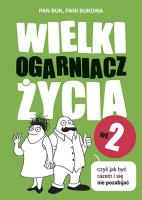 Wielki ogarniacz życia we dwoje, czyli jak.... Autor: Pani Bukowa. SmakLiter.pl Okładka książki Wielki ogarniacz życia we dwoje, czyli jak...