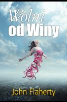 Wolni od winy. Autor: Flaherty John. SmakLiter.pl Okładka książki Wolni od winy