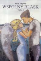 Wspólny blask T.1. Autor: M.H. Impera. SmakLiter.pl Okładka książki Wspólny blask T.1