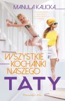 Wszystkie kochanki naszego taty. Autor: Manula Kalicka. SmakLiter.pl Okładka książki Wszystkie kochanki naszego taty